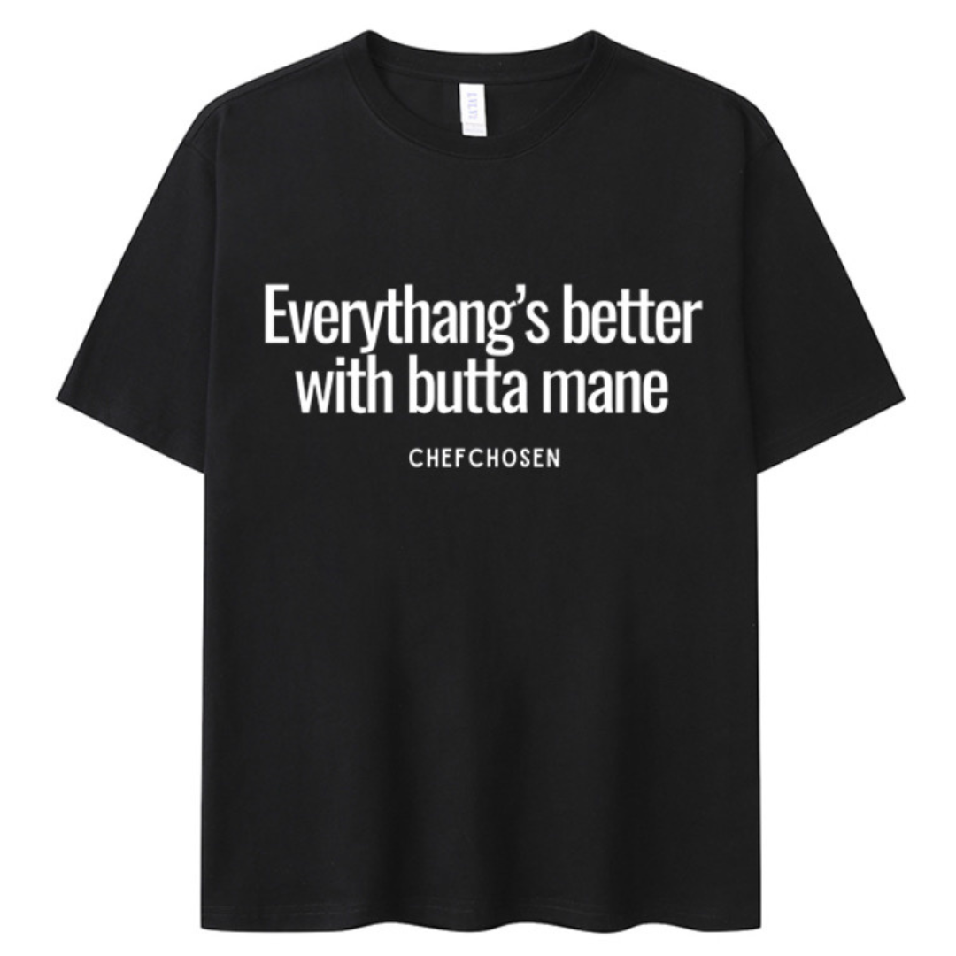 Everythang's better with butta mane , Short sleeve T shirt