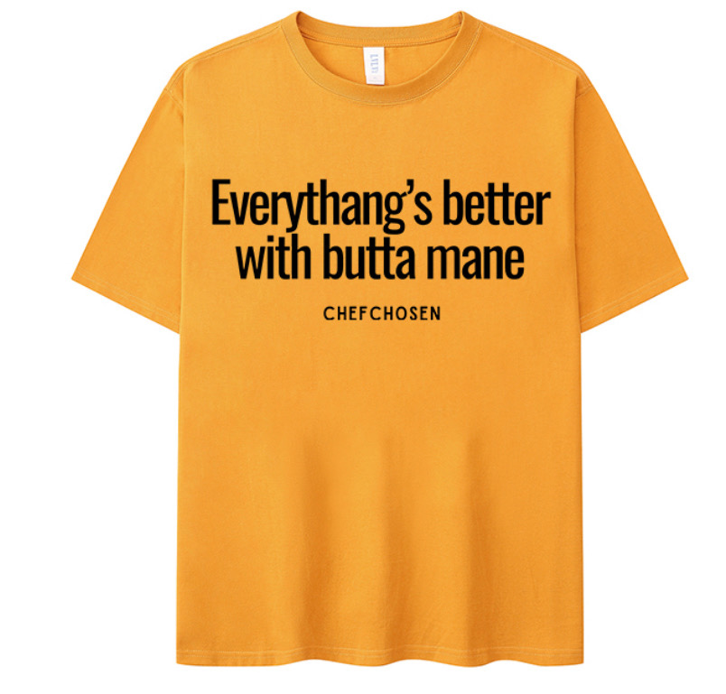 Everthang's Better with butta mane, short sleeve T-shirt