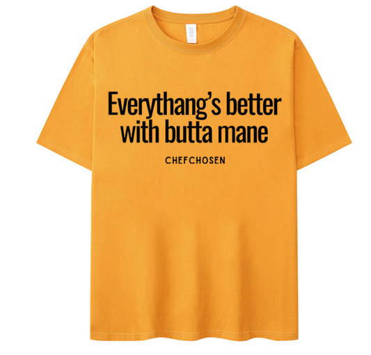 Everthang's Better with butta mane, short sleeve T-shirt