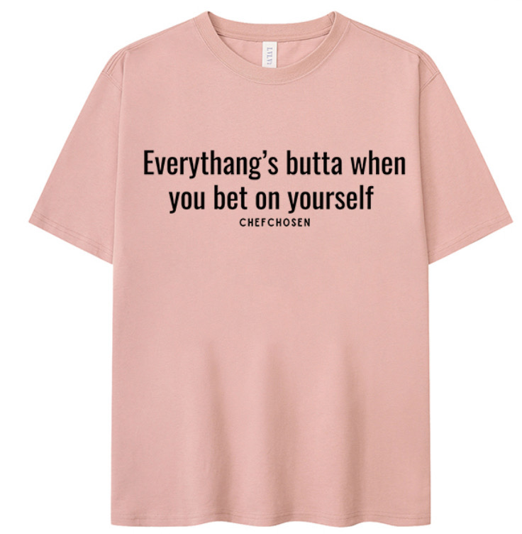 Everythang's Butta When You Bet On Yourself, short sleeve T-shirt